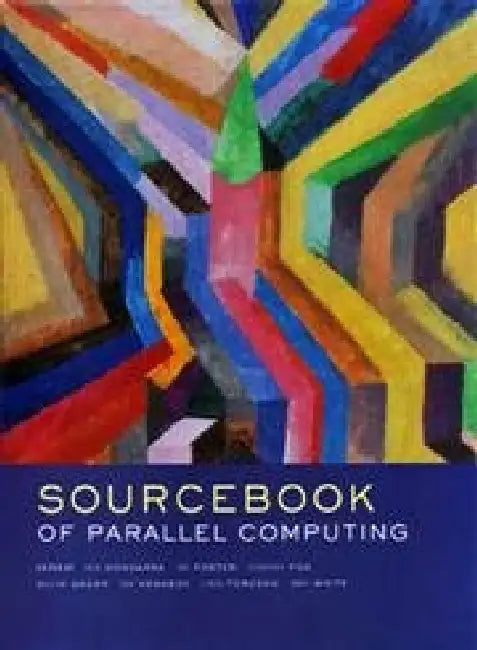 The Sourcebook of Parallel Computing by Jack Dongarra