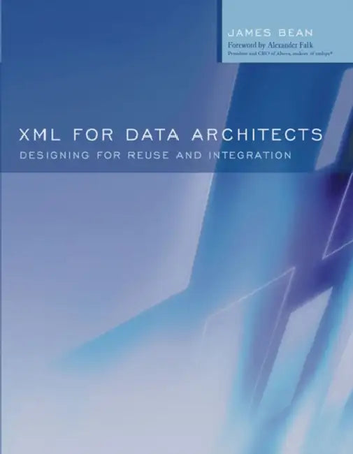 XML for Data Architects: Designing for Reuse and Integration by Douglas K. Barry, James Bean