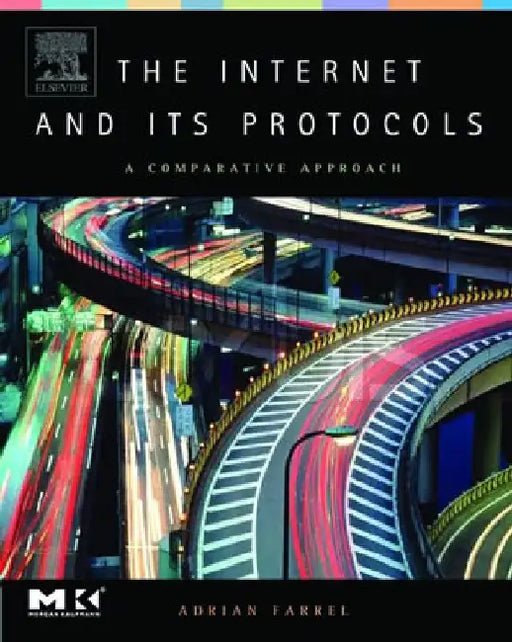 The Internet and Its Protocols: A Comparative Approach by Adrian Farrel