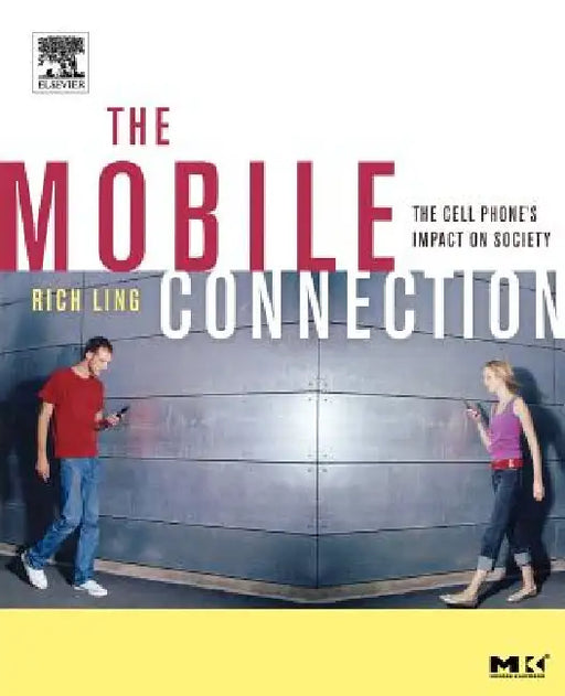 The Mobile Connection: The Cell Phone's Impact on Society by Richard Ling