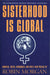 Sisterhood Is Global: The International Women's Movement Anthology by Robin Morgan