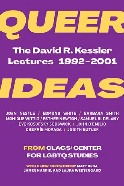 Queer Ideas: The David R. Kessler Lectures, 1992-2001 by Studies Clags Center for Lgbtq