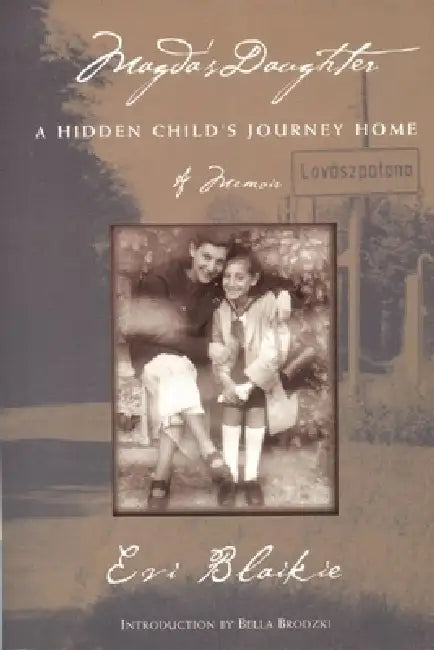 Magda's Daughter: A Hidden Child's Journey Home by Evi Blaikie, Bella Brodski