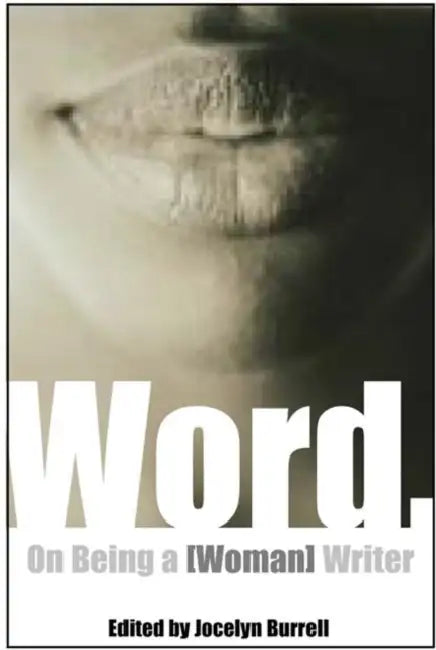 Word.: On Being a [Woman] Writer by Jocelyn Burrell, Sandra Gilbert