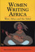 Women Writing Africa: West Africa and the Sahel by Esi Sutherland-Addy, Aminata Diaw