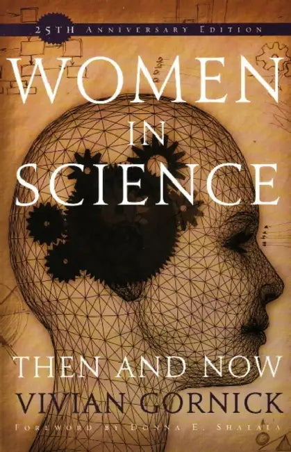 Women in Science: Then and Now by Vivian Gornick