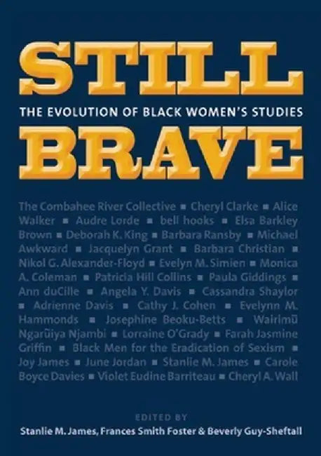 Still Brave: The Evolution of Black Women's Studies by Stanlie M. James