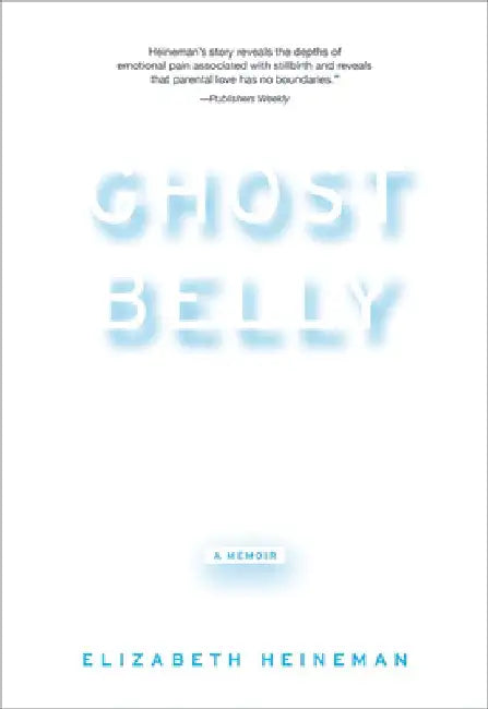 Ghostbelly by Elizabeth Heineman