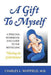 A Gift to Myself: A Personal Workbook and Guide to Healing the Child Within by Charles Whitfield
