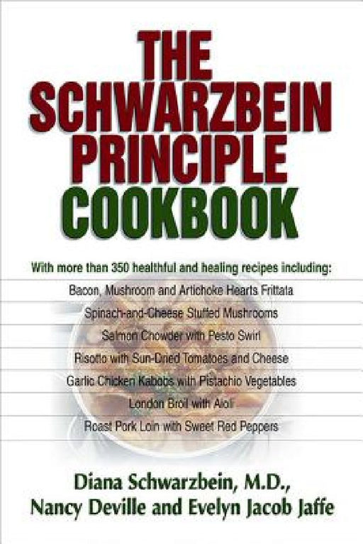 The Schwarzbein Principle Cookbook by Diana Schwarzbein