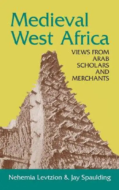 Medieval West Africa by Nehemiah Levitzion, Jay Spaulding
