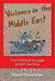 Violence in the Middle East: From Political Struggle to Self-Sacrifice by Hamit Bozarslan