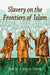 Slavery on the Frontiers of Islam by Paul E. Lovejoy