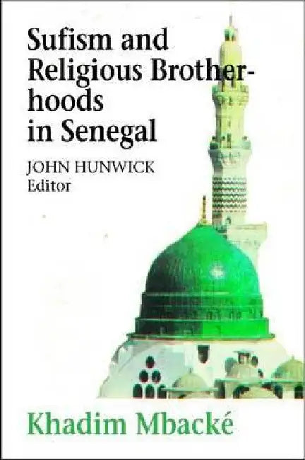 Sufism and Religious Brotherhoods in Senegal by Khadim Mbacké