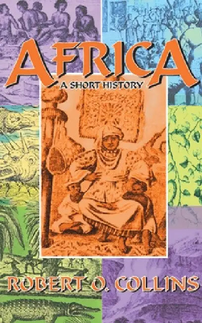 Africa: A Short History by Robert O. Collins