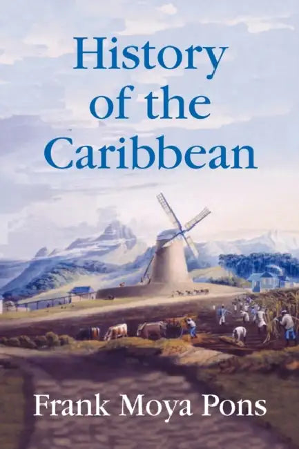 History of the Caribbean by Frank Moya Pons