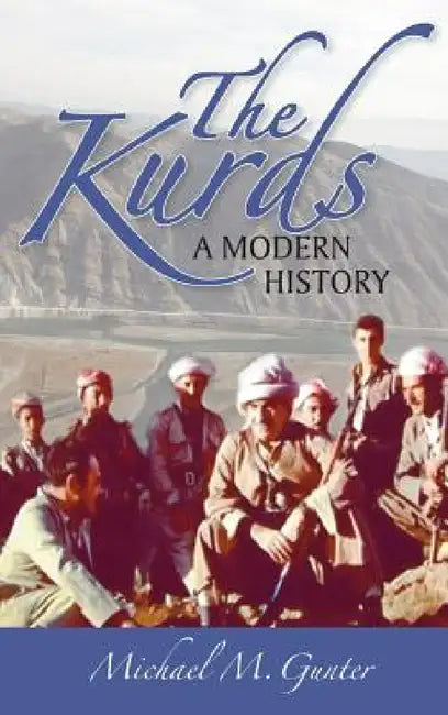 Kurds: A Modern History by Michael M. Gunter