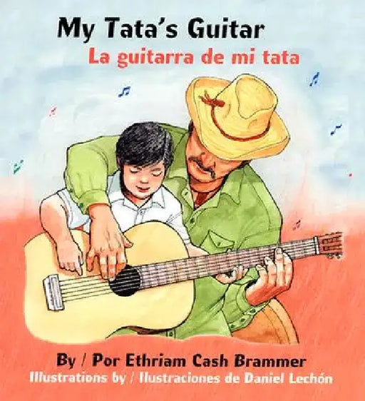 My Tata's Guitar/ La Guitarra de Mi Tata by Ethriam Cash Brammer