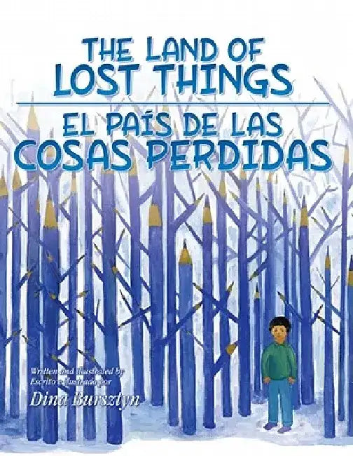 The Land of Lost Things / El Pais de Las Cosas Perdidas by Dina Bursztyn