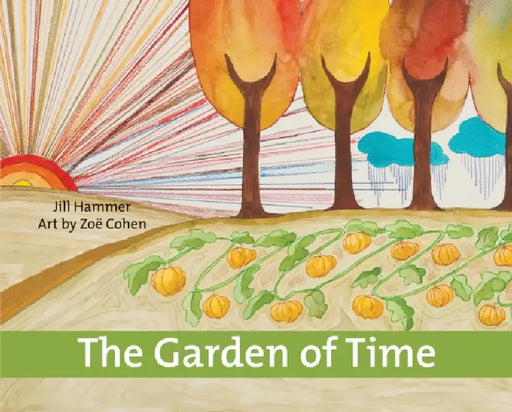 The Garden of Time by Jill Hammer, Zoë Cohen