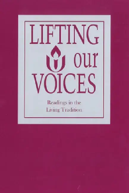 Lifting Our Voices: Readings in the Living Tradition by Unitarian Universalist Association