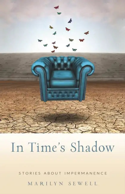 In Time's Shadow: Stories about Impermanence by Marilyn Sewell
