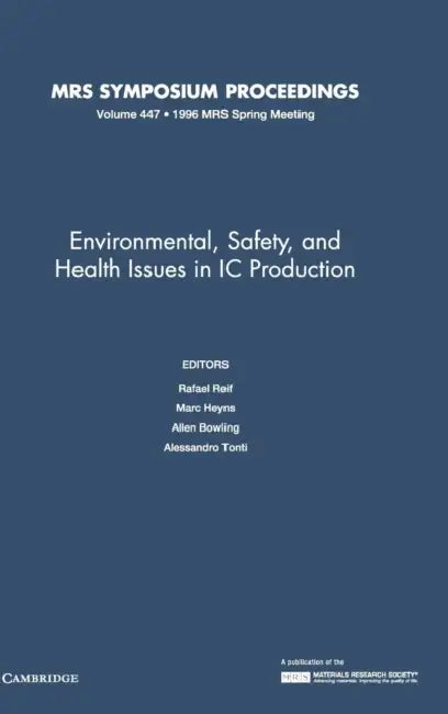 Environmental, Safety, and Health Issues in IC Production by Allen Bowling, Marc Heyns, Rafael Reif