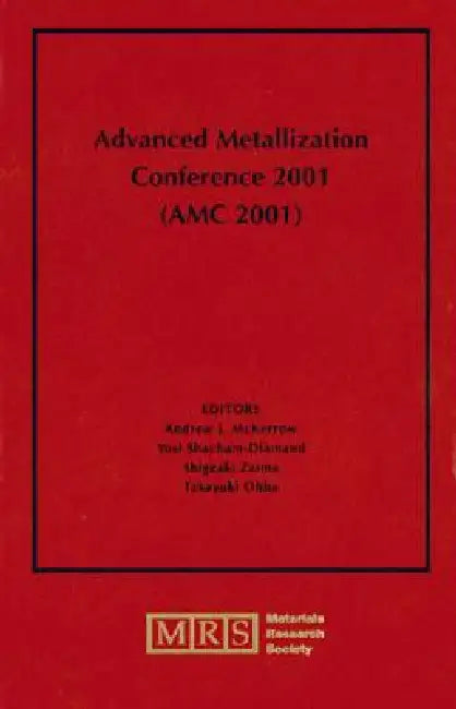 Advanced Metallization Conference 2001 (AMC 2001): Volume 17 by Andrew J. McKerrow, Yosi Sacham-Diamand, Shigeaki Zaima