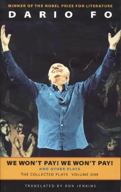 We Won't Pay! We Won't Pay! and Other Works: The Collected Plays of Dario Fo, Volume One by Dario Fo, Ron Jenkins