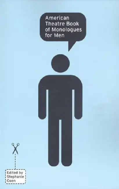 American Theatre Book of Monologues for Men by Stephanie Coen