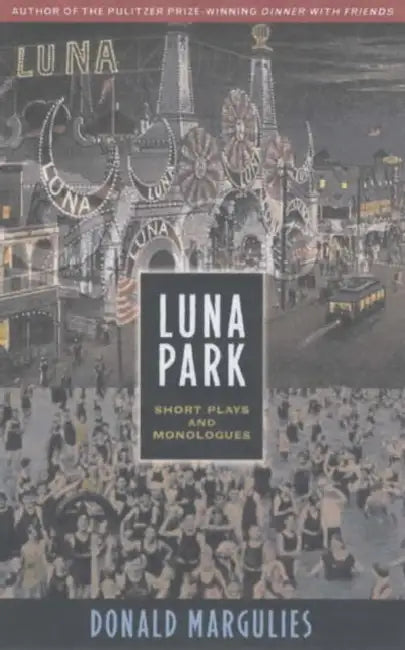 Luna Park: Short Plays and Monologues by Donald Margulies