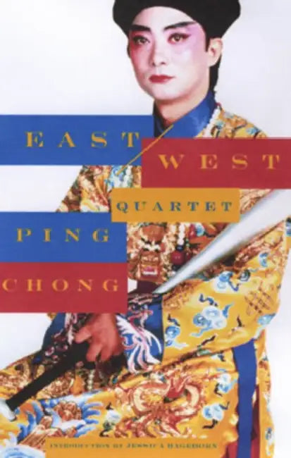 The East/West Quartet by Ping Chong, Jessica Hagedorn