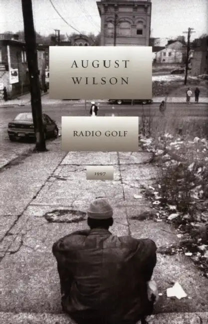 Radio Golf: 1997 by August Wilson, Suzan-Lori Parks