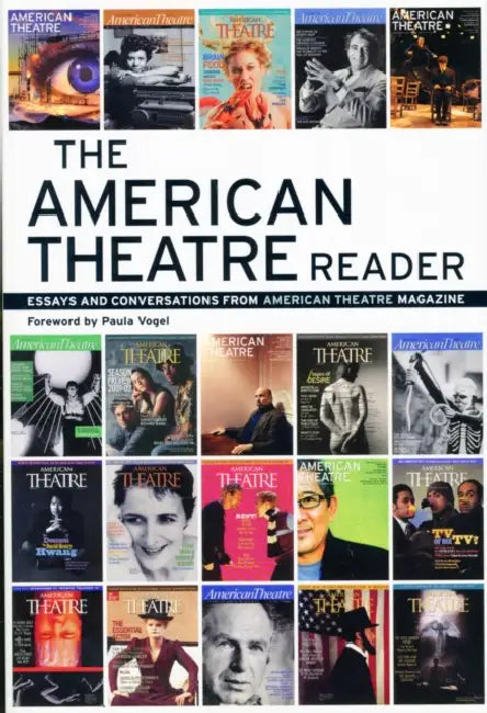 The American Theatre Reader: Essays and Conversations from American Theatre Magazine by Staff Of American Theatre Magazine