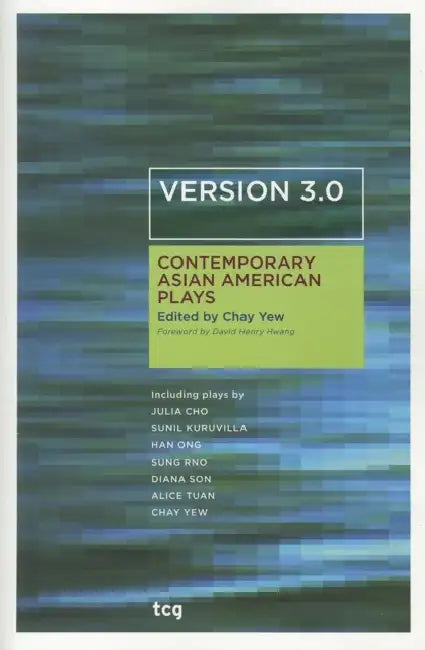 Version 3.0: Contemporary Asian American Plays by Chay Yew