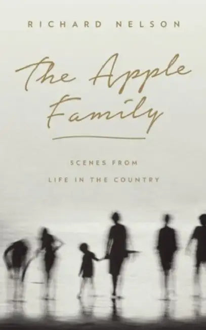 The Apple Family: Scenes from Life in the Country by Richard Nelson