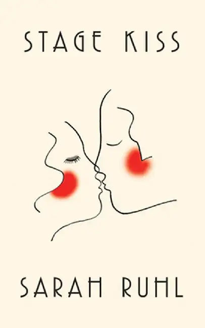 Stage Kiss by Sarah Ruhl