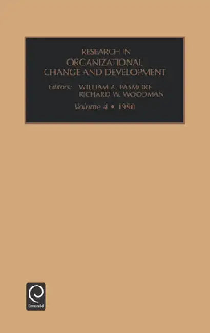 Research in Organizational Change and Development by Richard W. Woodman, William a. Pasmore