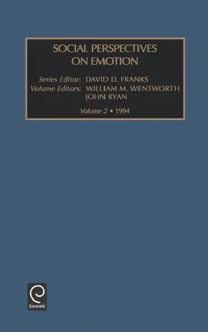 Social Perspectives on Emotion by David D. Franks, Ryan Wentworth, William Wentworth