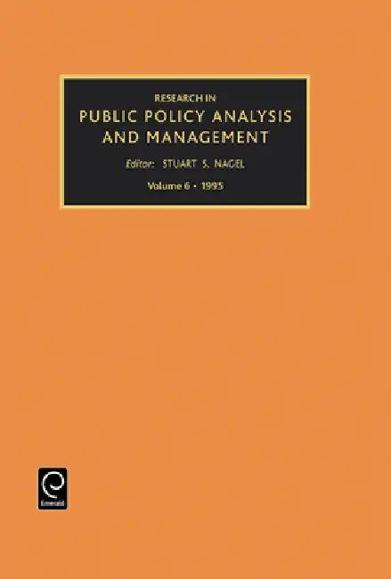 Research in Public Policy Analysis and Management by Stuart S. Nagel