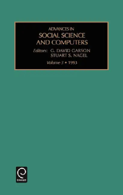 Advances in Social Science and Computers by G. David Garson, Stuart S. Nagel