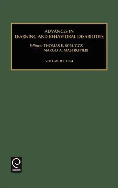 Advances in Learning and Behavioural Disabilities by Thomas E. Scruggs, Margo a. Mastropieri