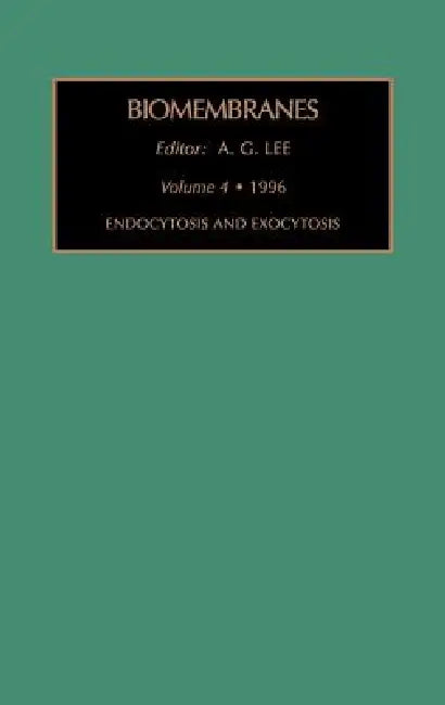 Endocytosis and Exocytosis: Volume 4 by A. G. Lee