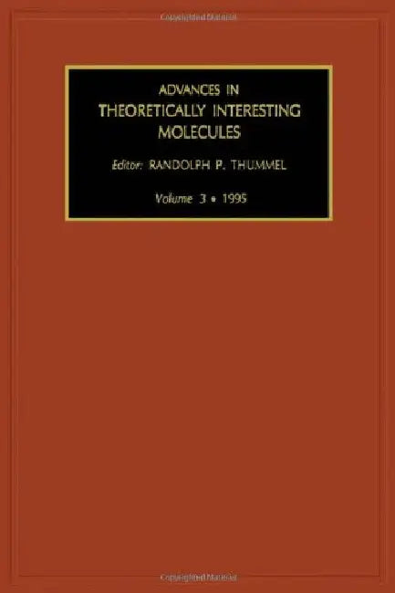 Advances in Theoretically Interesting Molecules by Randolph P. Thummel