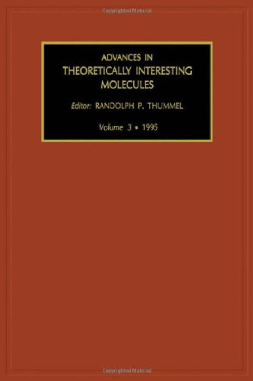 Advances in Theoretically Interesting Molecules by Randolph P. Thummel