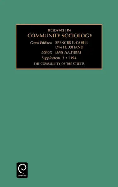 Community of the Streets by Dan A. Chekki, Spencer E. Cahill, Lyn H. Lofland