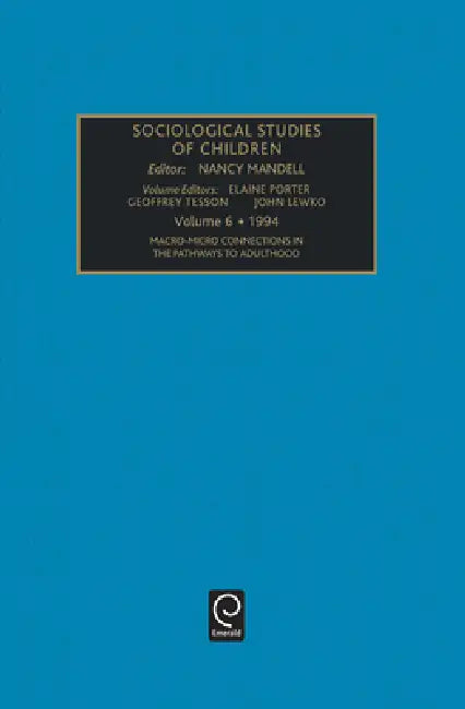 Macro-Micro Connections in the Pathways to Adulthood by Nancy Mandell, Elaine Porter, Geoffrey Tesson