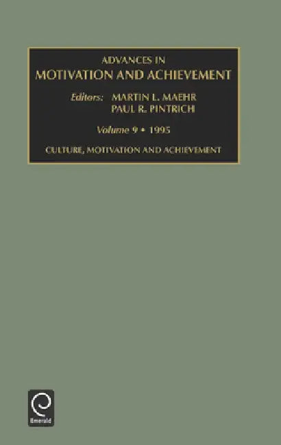 Advances in Motivation and Achievement by Martin L. Maehr, Paul R. Pintrich