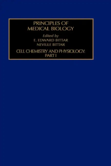 Cell Chemistry and Physiology: Part I: Volume 4 by Edward Bittar