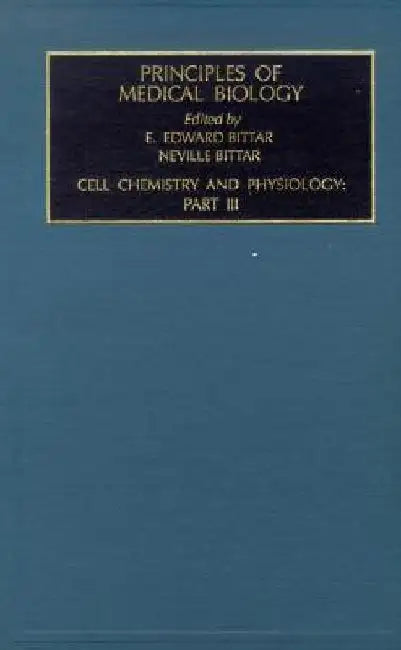 Cell Chemistry and Physiology: Part III by Edward Bittar